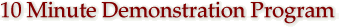 10 Minute Demonstration Program